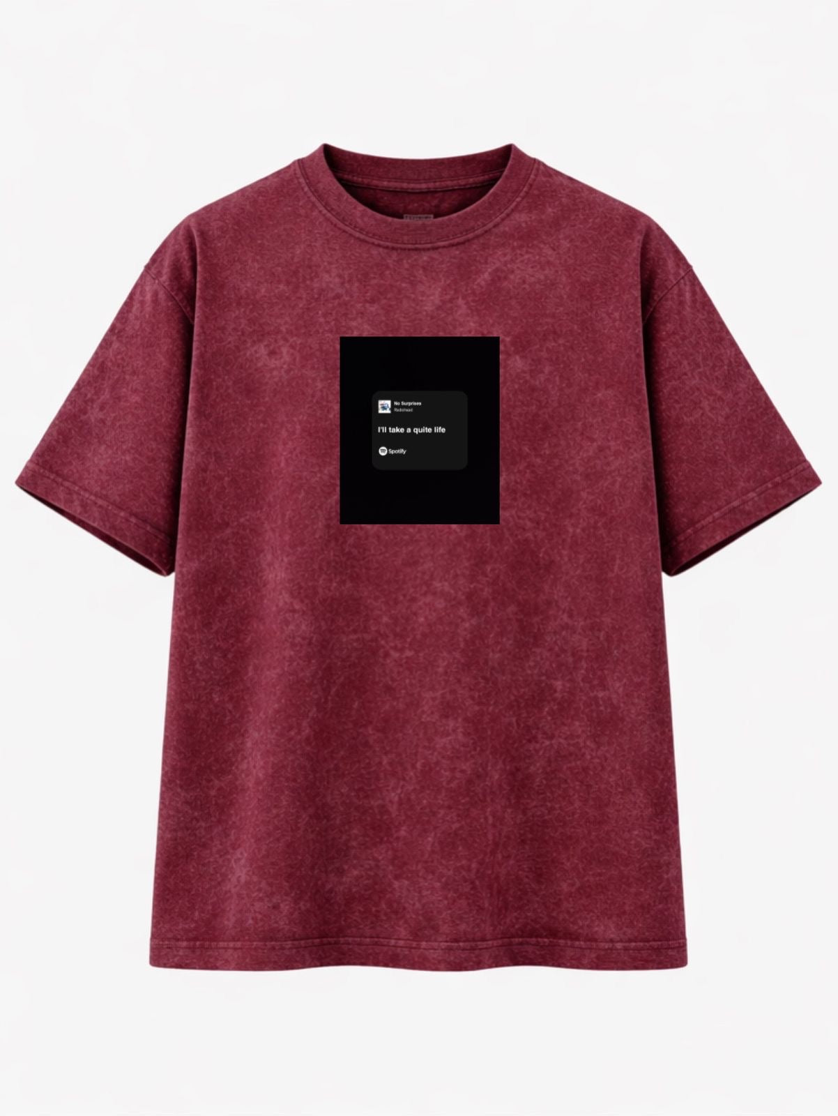 “ I’ll take a quiet life” Maroon Oversized Acid Washed T-Shirt